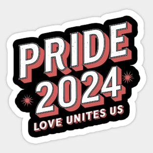 Gay Pride 2024 LGBT Love Unites Us Lesbian Trans Gift For LGBTQIA Rainbow Family Queer Intersex Asexual 2024 Sticker